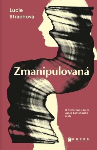 Lucie Strachová a její osobní knižní zpověď: Zmanipulovaná